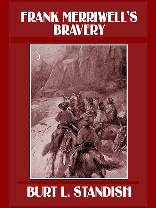 Title details for Frank Merriwell's Bravery by Burt L. Standish - Available